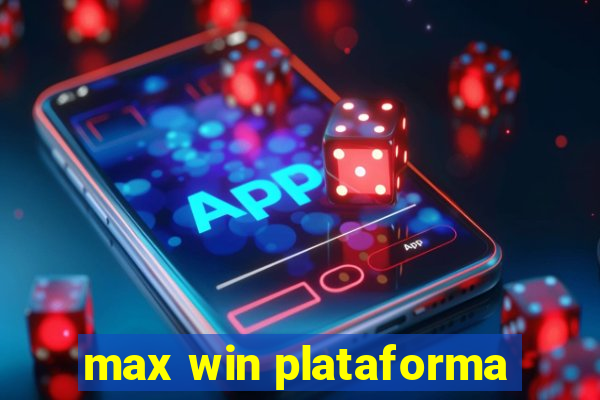 max win plataforma